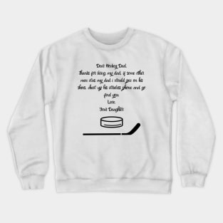 Dear Hockey Dad...Your Daughter Crewneck Sweatshirt